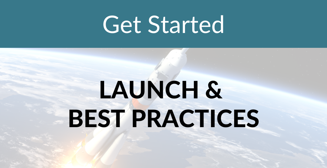 Launch and Best Practices