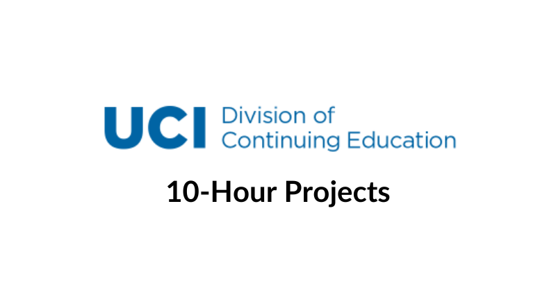 UCI DCE 10-Hour Projects
